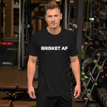 Load image into Gallery viewer, BRISKET AF Unisex T-Shirt
